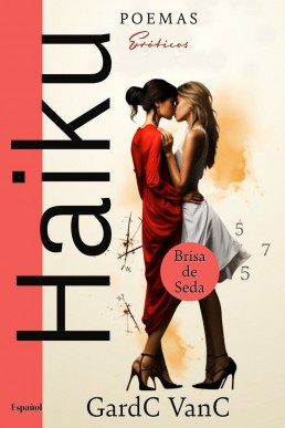 Brisa de Seda: Haiku, Poemas Eróticos, #2 (Spanish Edition)