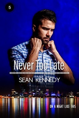 Never Too Late (On a Night Like This 5)