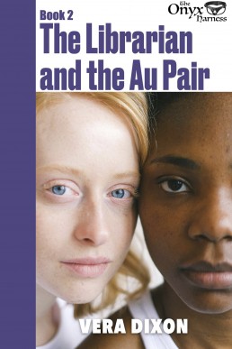 The Librarian and the Au Pair • Book 2 - Tales of the Onyx Harness: Part 2: Dominance and Submission