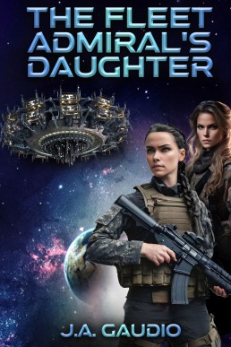 The Fleet Admiral's Daughter (The Black Hole Saga, Book 1)