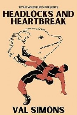 Headlocks and Heartbreak (Titan Wrestling 1)