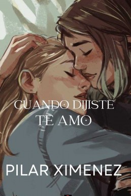Cuando dijiste te amo (Spanish Edition)