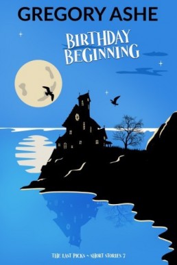 Birthday Beginning (The Last Picks 6.5; The Last Picks Short Stories 7)
