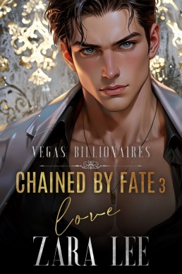Chained by Fate 3 - Love (VEGAS BILLIONAIRES)