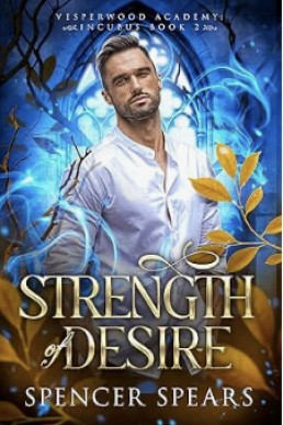 Strength of Desire (Vesperwood Academy Incubus 2)