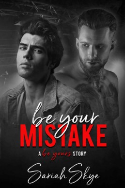 Be Your Mistake (Be Yours 1)