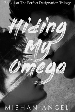Hiding My Omega (The Perfect Designation Trilogy 1)