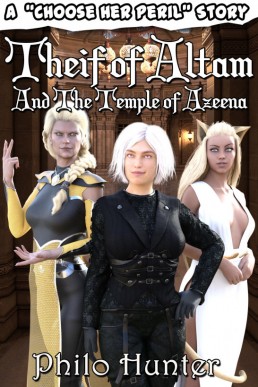 Thief of Altam and the Temple of Azeena: A "Choose Her Peril" Story