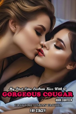 My First Time Lesbian Kiss With A Gorgeous Cougar: First Time Lesbian Erotica (My First Time Lesbian Submission, #18)