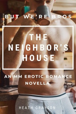 The Neighbor's House (But We're Bros! #6)