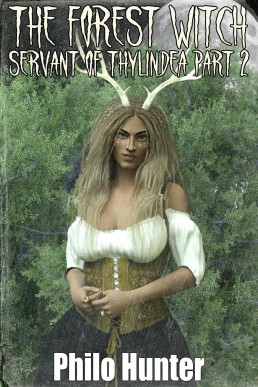 The Forest Witch Servant of Thylindea Part Two