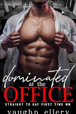 Dominated at the Office (First Time Straight to Gay MM)
