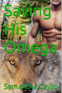 Saving His Omega (The Green Mountain Pack 1)