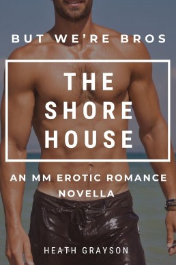 The Shore House (But We're Bros! #15)