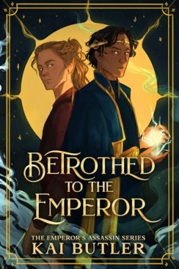 Betrothed to the Emperor (Emperor's Assassin 1)