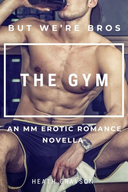 The Gym (But We're Bros! #17)