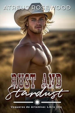 Rust and Stardust (Vaqueros de Artemisa 1) (Spanish Edition)