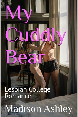 My Cuddly Bear: Lesbian College Romance (Sweet Romance Shorts)