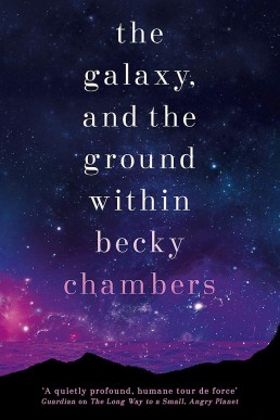 The Galaxy, and the Ground Within (Wayfarers #4)