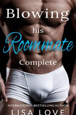 Blowing His Roommate - Complete Series (The Roommate 1-4)