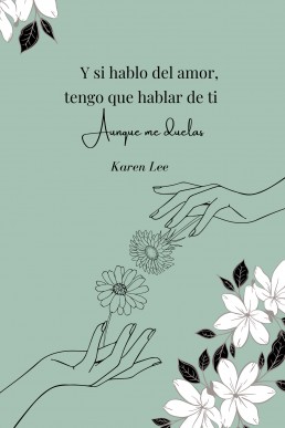 Y si hablo del amor, tengo que hablar de ti: Aunque me duelas (Spanish Edition)