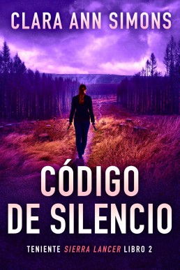 Código de Silencio (Teniente Sierra Lancer nº 2) (Spanish Edition)