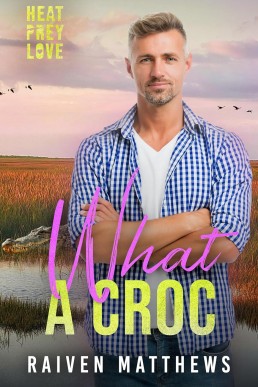 What A Croc (Heat, Prey, Love)