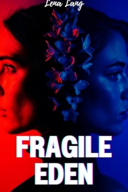 Fragile Eden (French Edition)