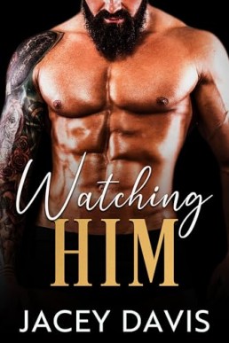Watching Him