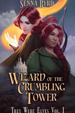 Wizard of the Crumbling Tower (They Were Elves 1)