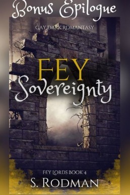 Fey Sovereignty Bonus Epilogue (Fey Lords 4.1)