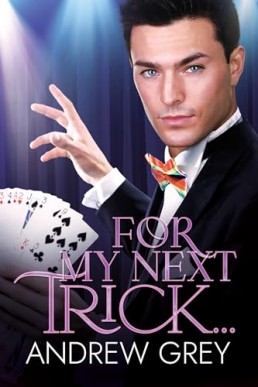 For My Next Trick…