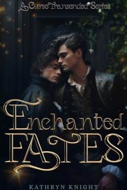 Enchanted Fates (A Curse Transcended 1)