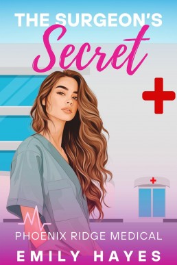 The Surgeon's Secret (Phoenix Ridge Medical Book 1)