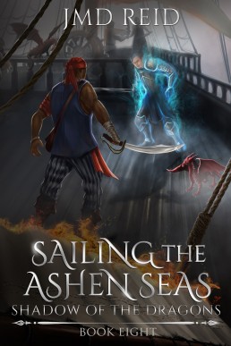Sailing the Ashen Seas (Shadow of the Dragons Book 8)