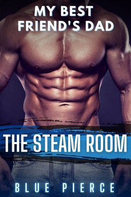 My Best Friend's Dad: The Steam Room (My Best Friend 2)