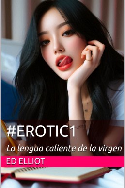 #erotic1: La lengua caliente de la virgen (Spanish Edition)