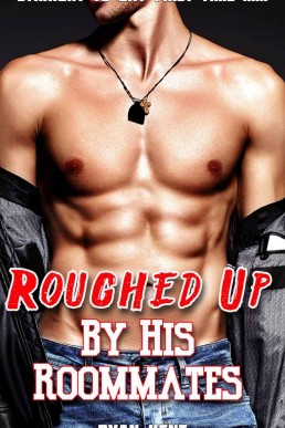 Roughed Up by His Roommates