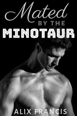 Mated by the Minotaur: A Forced MM Erotic Monster Greek Myth Retelling