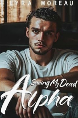 Saving My Dead Alpha (Reborn and Redemption 2)