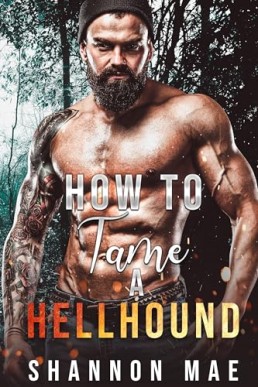 How to Tame a Hellhound (Hellhounds of Paradise Falls 3)