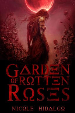 Garden of Rotten Roses (World Without Love Book 2)