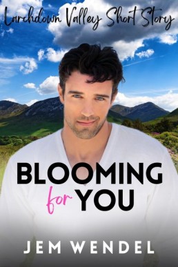 Blooming For You (Larchdown Valley short story)