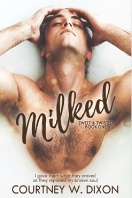 Milked (Sweet & Twisted 1)