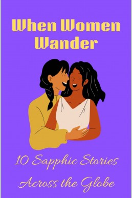 When Women Wander: 10 Sapphic Stories Across the Globe