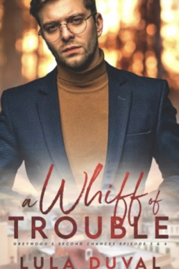 A Whiff of Trouble (Greywood's Second Chances 2)