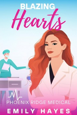 Blazing Hearts ((Phoenix Ridge Medical Book 2)