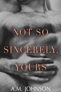 Not So Sincerely, Yours (For Him 2) New Cover