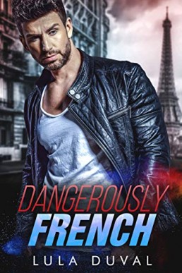 Dangerously French (Dangerously International 1)
