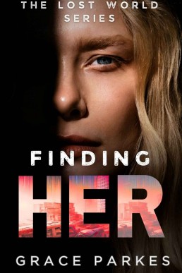 Finding Her (The Lost World Book 4)